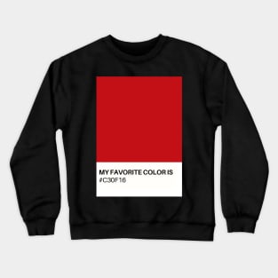 My Favorite Color is #C3OF16 Crewneck Sweatshirt